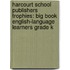 Harcourt School Publishers Trophies: Big Book English-Language Learners Grade K