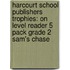 Harcourt School Publishers Trophies: On Level Reader 5 Pack Grade 2 Sam's Chase
