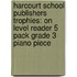 Harcourt School Publishers Trophies: On Level Reader 5 Pack Grade 3 Piano Piece