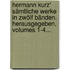 Hermann Kurz' Sämtliche Werke In Zwölf Bänden. Herausgegeben, Volumes 1-4...