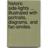 Historic Side-Lights ... Illustrated with portraits, diagrams, and fac-similes. door Howard Payson Arnold