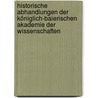 Historische Abhandlungen der Königlich-baierischen Akademie der Wissenschaften door Königlich Bayerische Akademie Der Wissenschaften