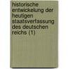 Historische Entwickelung Der Heutigen Staatsverfassung Des Deutschen Reichs (1) door Johann Stephan P. Tter