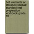 Holt Elements Of Literature Kansas: Standard Test Preparation Workbook Grade 10