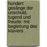 Hundert Gesänge der Unschuld, Tugend und Freude: Mit Begleitung des Klaviers . by Wedemann Wilhelm