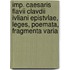 Imp. Caesaris Flavii Clavdii Ivliani Epistvlae, Leges, Poemata, Fragmenta Varia