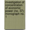Investigation of Concentration of Economic Power (No. 37); Monograph No. 1[-43] door United States. Temporary Committee
