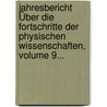 Jahresbericht Über Die Fortschritte Der Physischen Wissenschaften, Volume 9... by Jöns Jacob Berzelius