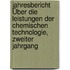 Jahresbericht Über Die Leistungen Der Chemischen Technologie, Zweiter Jahrgang