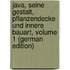 Java, Seine Gestalt, Pflanzendecke Und Innere Bauart, Volume 1 (German Edition)