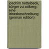 Joachim Nettelbeck, Bürger Zu Colberg: Eine Lebesbeschreibung (German Edition) door Christian Nettelbeck Joachim