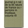 Journal G N Ral De La Litt Rature De France Ou R Pertoire M Thodique, Volume 41 door Anonymous Anonymous