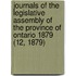 Journals of the Legislative Assembly of the Province of Ontario 1879 (12, 1879)