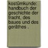 Kostümkunde: Handbuch der Geschichte der Tracht, des Baues und des Geräthes .