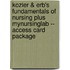 Kozier & Erb's Fundamentals of Nursing Plus Mynursinglab -- Access Card Package