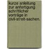 Kurze Anleitung zur Anfertigung schriftlicher Vorträge in Civil-Streit-Sachen.