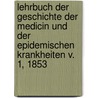 Lehrbuch der Geschichte der Medicin und der epidemischen Krankheiten v. 1, 1853 door Haeser Heinrich