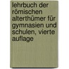 Lehrbuch der Römischen Alterthümer für Gymnasien und Schulen, vierte Auflage by Johann Leonhardt Meyer