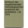 Lehrbuch der vergleichenden mikroskopischen Anatomie der Wirbeltiere. v.8, 1914 door Oppel Albert