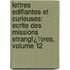 Lettres Edifiantes Et Curieuses: Ecrite Des Missions Etrangï¿½Res, Volume 12