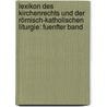Lexikon des Kirchenrechts und der Römisch-katholischen Liturgie: fuenfter Band door Andreas Müller
