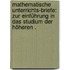Mathematische Unterrichts-briefe: Zur Einführung in das Studium der höheren .