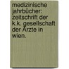 Medizinische Jahrbücher: Zeitschrift der k.k. Gesellschaft der Ärzte in Wien. by Unknown