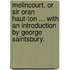 Melincourt, or Sir Oran Haut-Ton ... With an introduction by George Saintsbury.