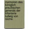 Memoiren des königlich preußischen Generals der Infanterie Ludwig von Reiche. by Ludwig Von Reiche