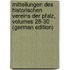 Mitteilungen Des Historischen Vereins Der Pfalz, Volumes 28-30 (German Edition)