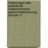 Mitteilungen des Instituts für Österreichische Geschichtsforschung, Volume 11 by Wien. Institut FušR. Ošsterreichische Geschichtsforschung Universitašt
