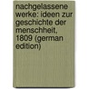 Nachgelassene Werke: Ideen Zur Geschichte Der Menschheit, 1809 (German Edition) door August Carus Friedrich