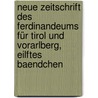 Neue Zeitschrift des Ferdinandeums für Tirol und Vorarlberg, eilftes Baendchen door Tiroler Landesmuseum Ferdinandeum