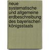 Neue systematische und allgemeine Erdbeschreibung des bayerischen Königsstaats door Jacobi