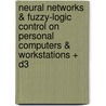 Neural Networks & Fuzzy-Logic Control On Personal Computers & Workstations + D3 door Granino A. Korn