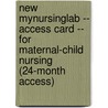 New MyNursingLab -- Access Card -- for Maternal-child Nursing (24-month Access) by Richard Pearson Education