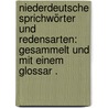 Niederdeutsche Sprichwörter und Redensarten: Gesammelt und mit einem Glossar . by Tannen Karl