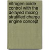 Nitrogen Oxide Control with the Delayed Mixing Stratified Charge Engine Concept by Lawrence William Evers