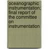 Oceanographic Instrumentation; Final Report of the Committee on Instrumentation door United States Office