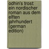 Odhin's Trost: Ein Nordischer Roman Aus Dem Elften Jahrhundert (German Edition) door Dahn Felix