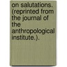 On Salutations. (Reprinted from the Journal of the Anthropological Institute.). by Henry Ling Roth
