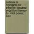 Outlines & Highlights For Emotion-Focused Cognitive Therapy By Mick Power, Isbn