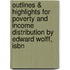 Outlines & Highlights For Poverty And Income Distribution By Edward Wolff, Isbn