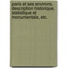 Paris et ses environs. Description historique, statistique et monumentale, etc. door Alexandre Leblanc De Ferrie`Re