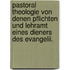Pastoral Theologie von denen Pflichten und Lehramt eines Dieners des Evangelii.