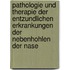 Pathologie und Therapie der entzundlichen Erkrankungen der Nebenhohlen der Nase