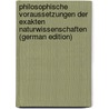 Philosophische voraussetzungen der exakten naturwissenschaften (German Edition) door Becher Erich