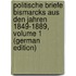 Politische Briefe Bismarcks Aus Den Jahren 1849-1889, Volume 1 (German Edition)