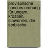 Provisorische concurs-ordnung für Ungarn, Kroatien, Slawonien, die serbische . by Hungary