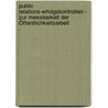 Public Relations-Erfolgskontrollen - Zur Messbarkeit der Öffentlichkeitsarbeit door Norbert Fesser